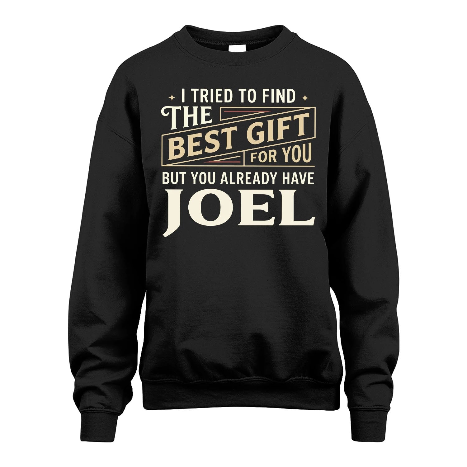 I Tried To Find The Best Gift For You Shirt JOEL M1-3