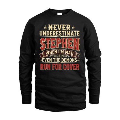 Never Underestimate When I'm Mad Shirt STEPHEN M1-4