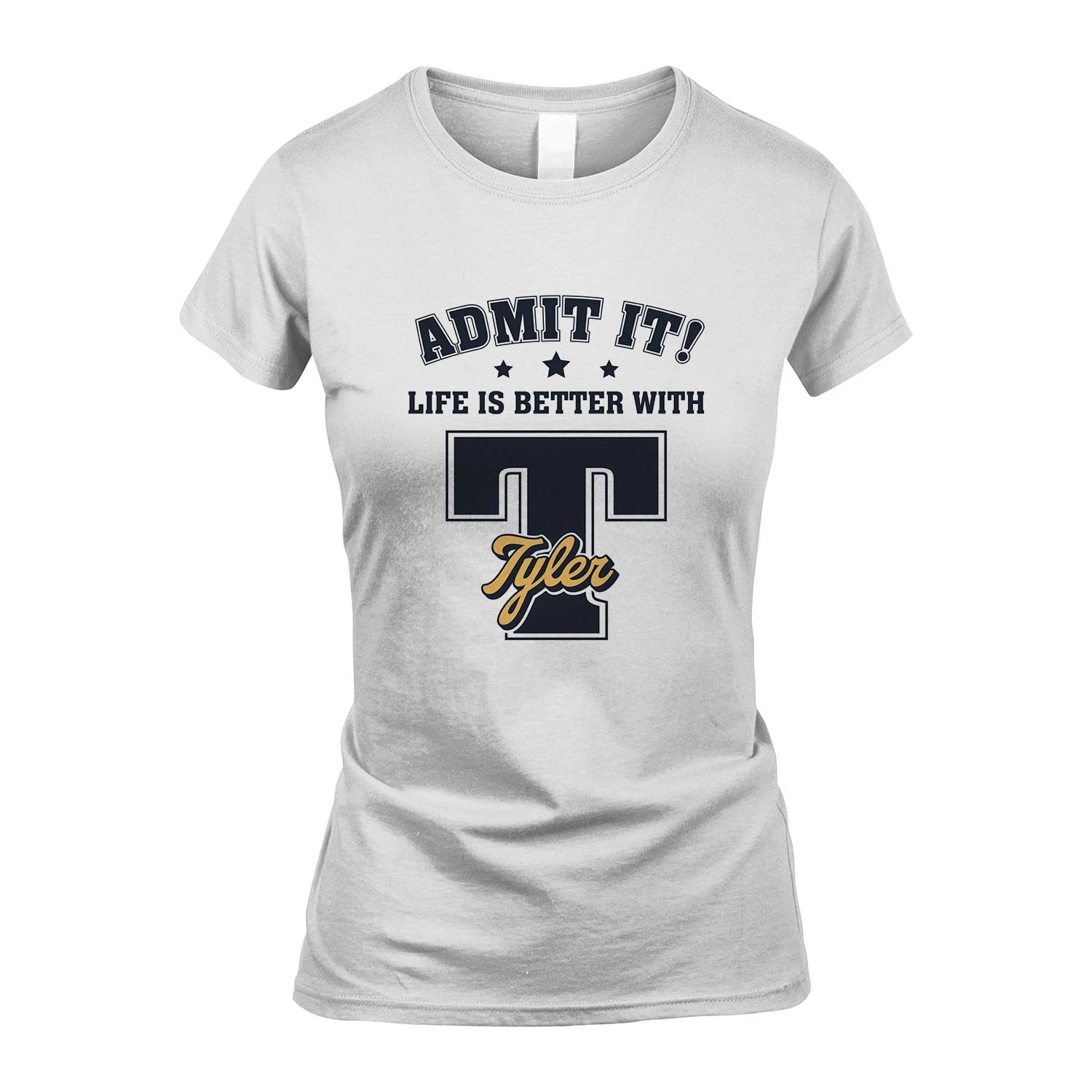 Life Is Better With Your Name Shirt TYLER M1-17