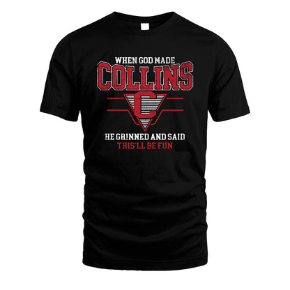 When God Made Your Name He Grinned And Said This'll Be Fun Baseball Shirt COLLINS M1-29