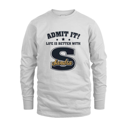 Life Is Better With Your Name Shirt SANDRA M1-17