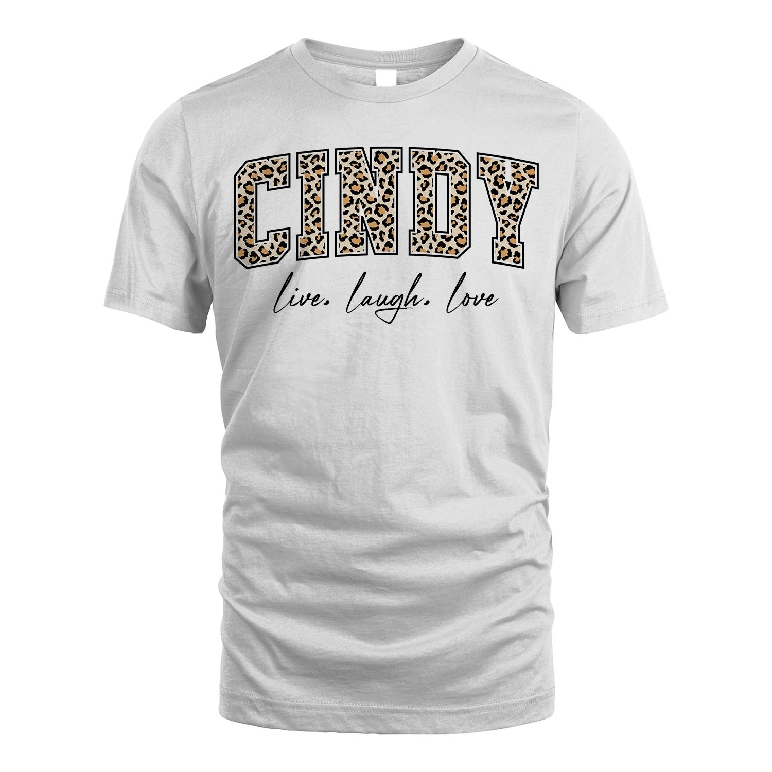 Live Laugh Love Custom Name With Leopard Pattern Shirt CINDY M1-13