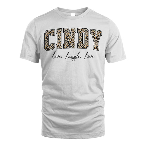 Live Laugh Love Custom Name With Leopard Pattern Shirt CINDY M1-13