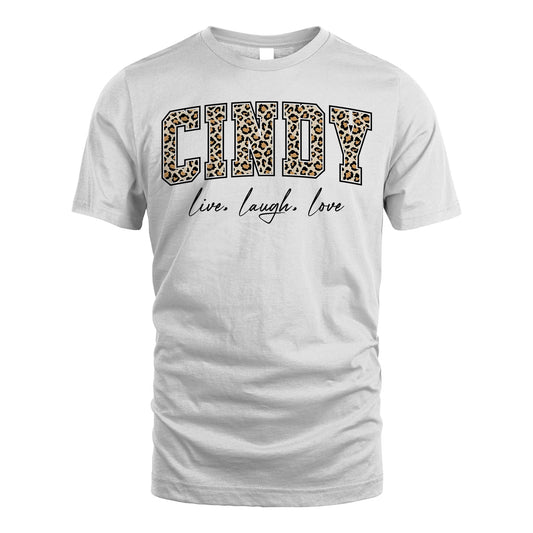 Live Laugh Love Custom Name With Leopard Pattern Shirt CINDY M1-13
