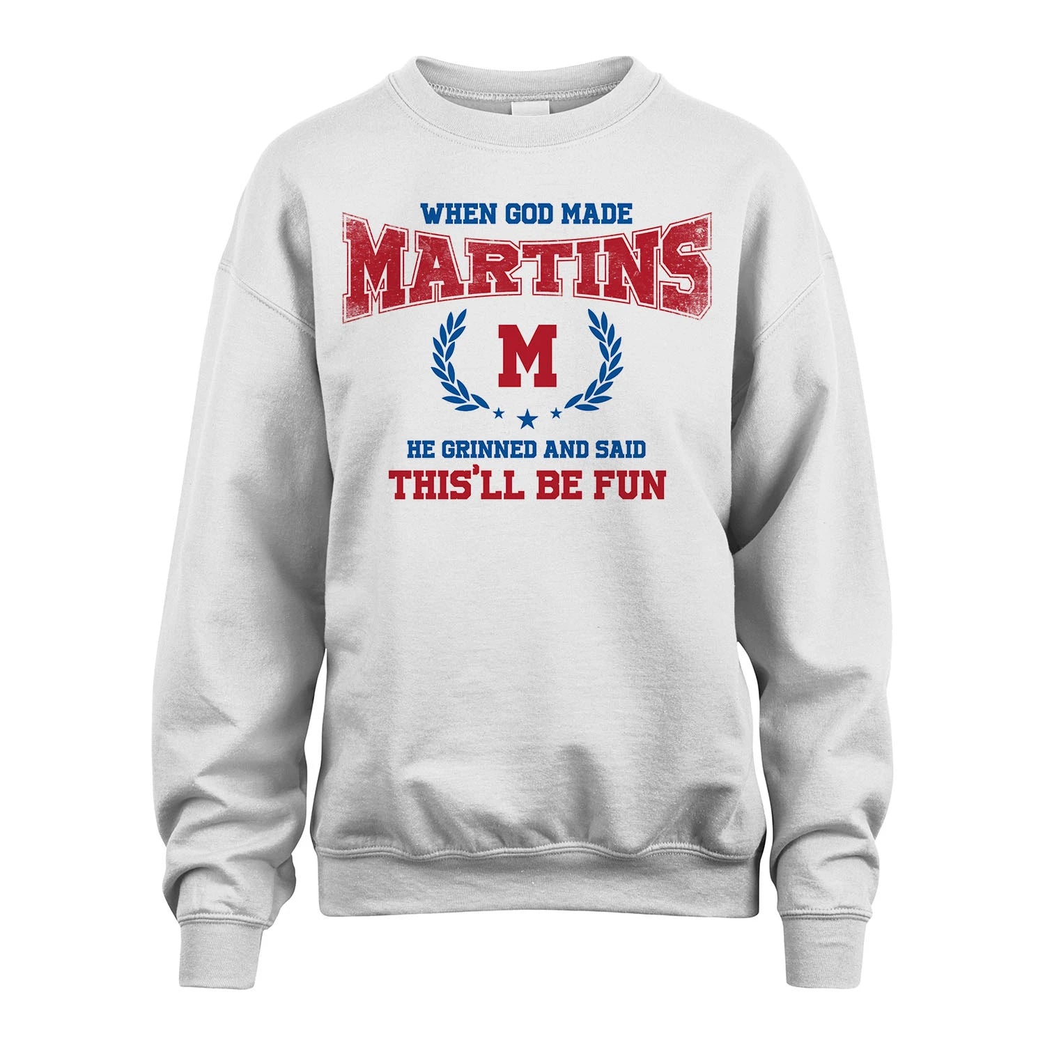 When God Made He Grinned And Said This'll Be Fun Shirt MARTINS M1-12