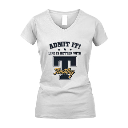Life Is Better With Your Name Shirt TIMOTHY M1-17