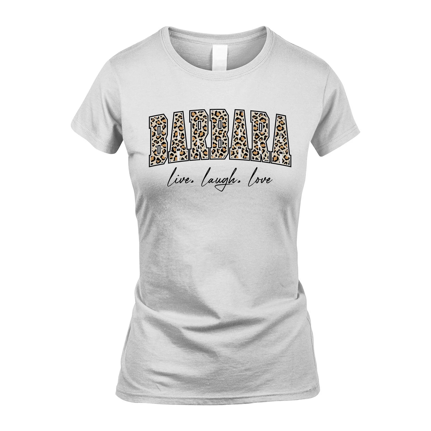 Live Laugh Love Custom Name With Leopard Pattern Shirt BARBARA M1-13