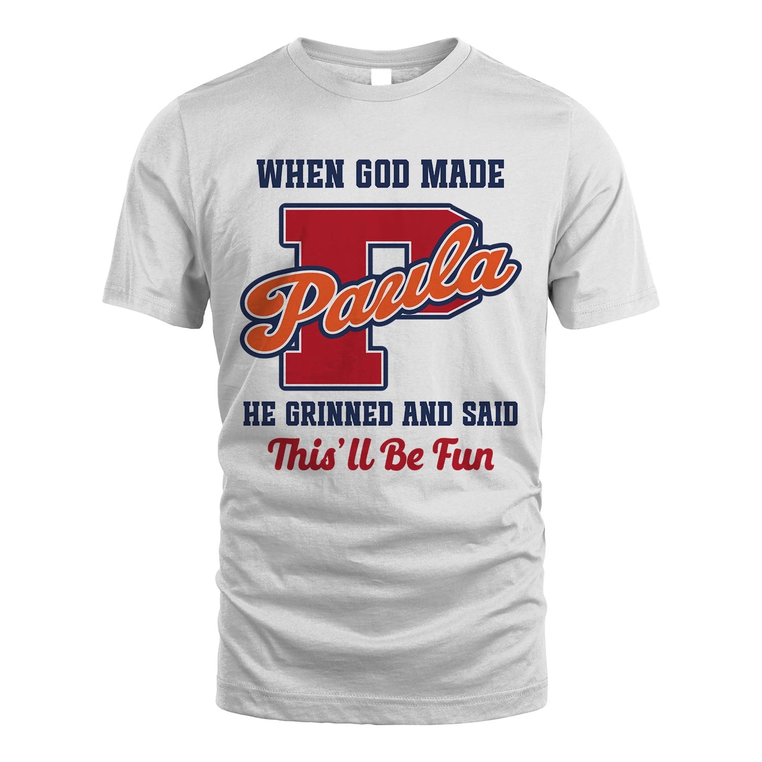 God Made Your Name Custom Shirt PAULA M1-16