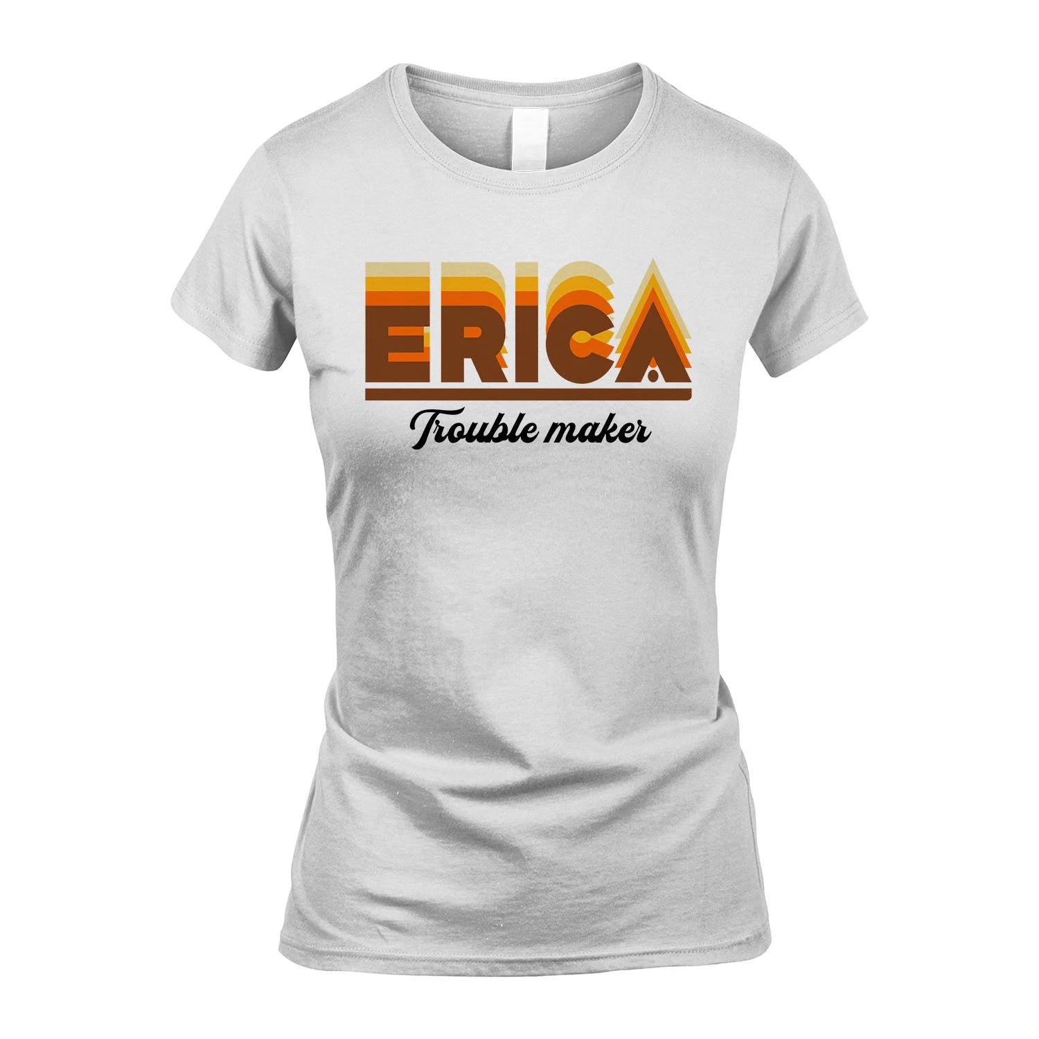 Your Name Trouble Maker Funny Shirt ERICA M1-34