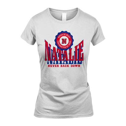 Your Name Never Back Down Shirt NATALIE M1-33