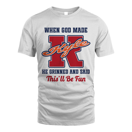 God Made Your Name Custom Shirt KYLE M1-16