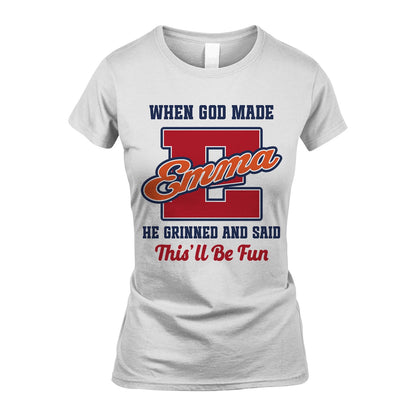 God Made Your Name Custom Shirt EMMA M1-16