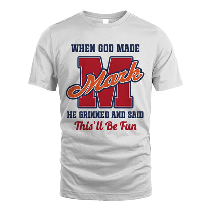 God Made Your Name Custom Shirt MARK M1-16