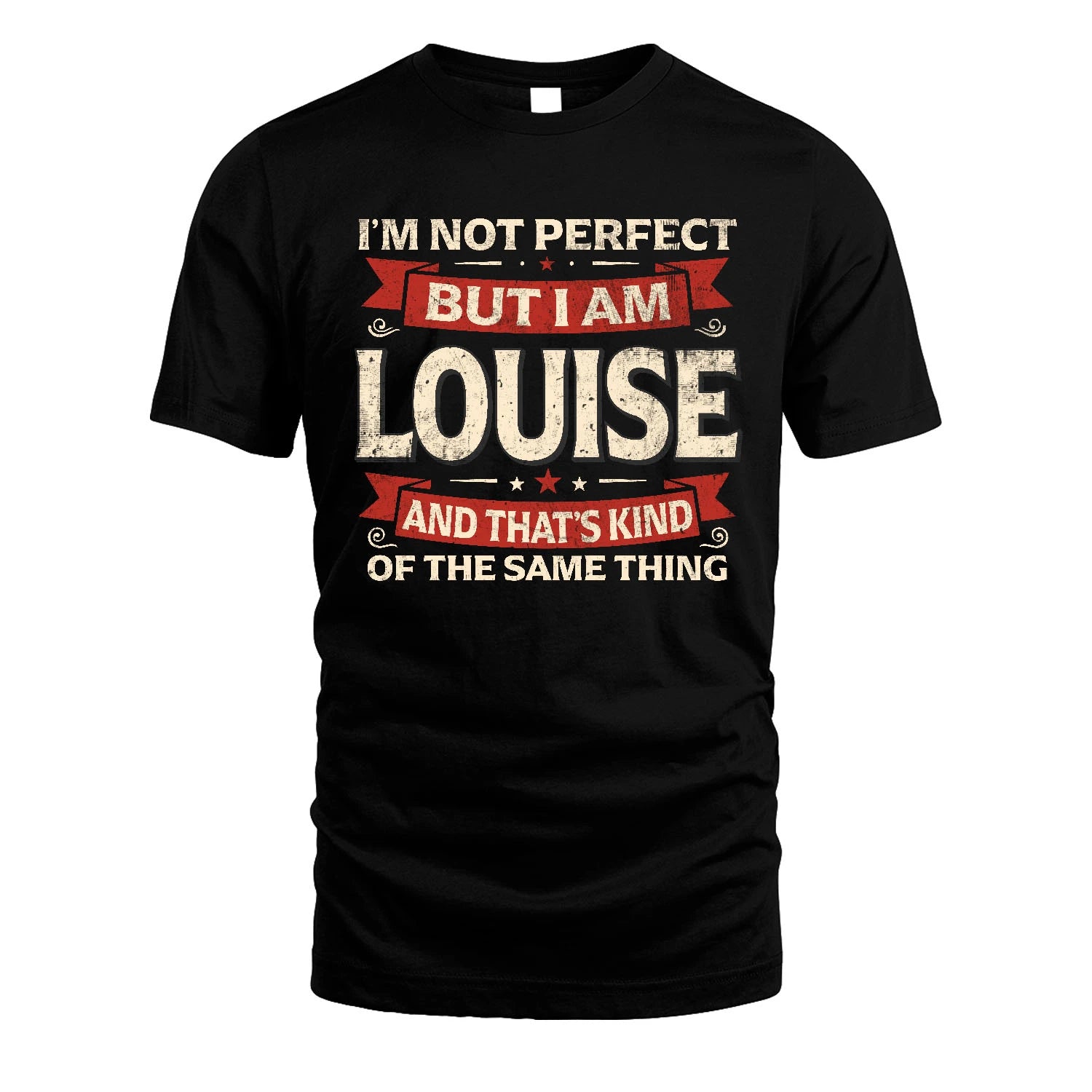 LOUISE 13K1-566 I'm Not Perfect But I Am...
