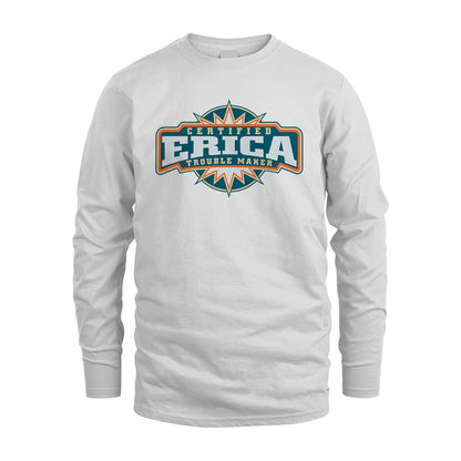 Certified Your Name Trouble Maker Shirt ERICA M1-36