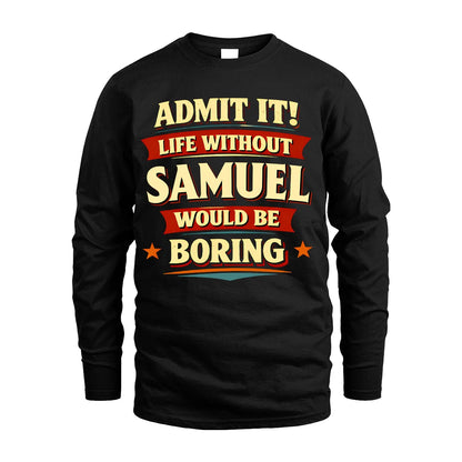 SAMUEL 13K1-503 Admit It Life Without...