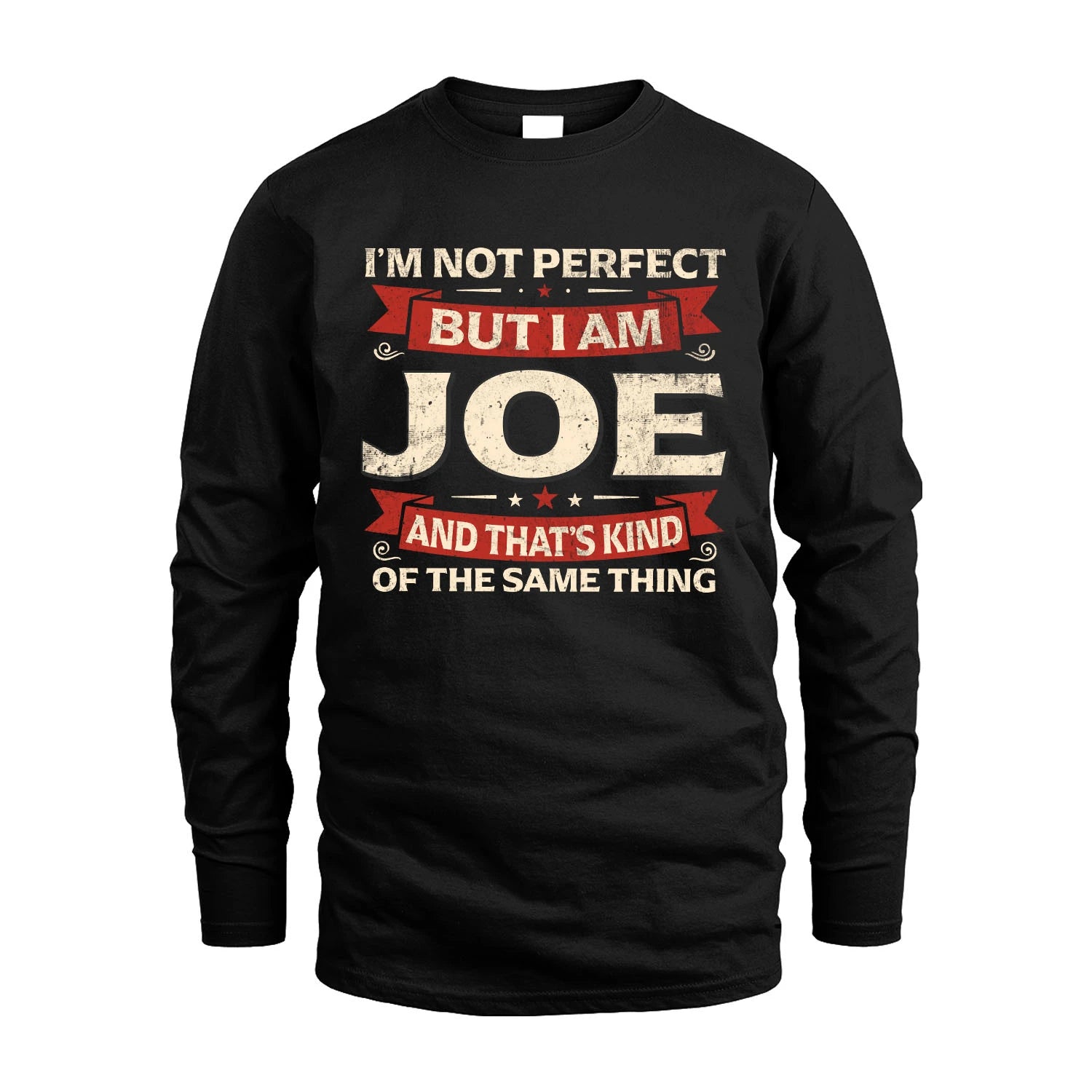 JOE 13K1-566 I'm Not Perfect But I Am...