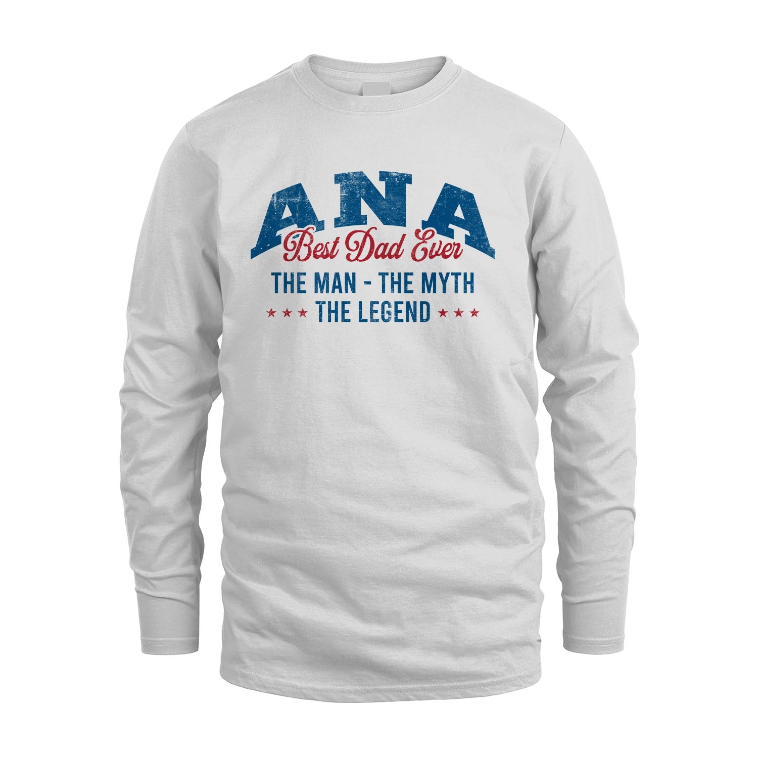 Best Dad Ever The Man The Myth The Legend ANA M1-7