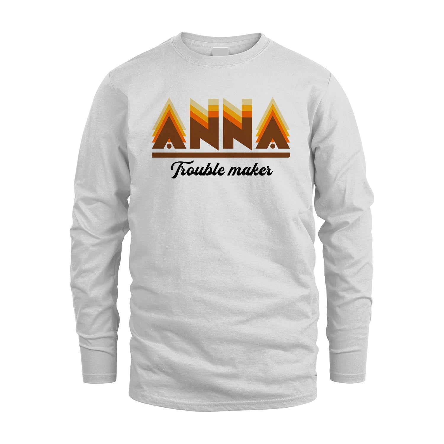 Your Name Trouble Maker Funny Shirt ANNA M1-34