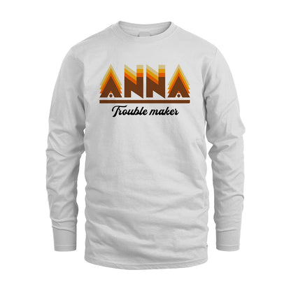Your Name Trouble Maker Funny Shirt ANNA M1-34