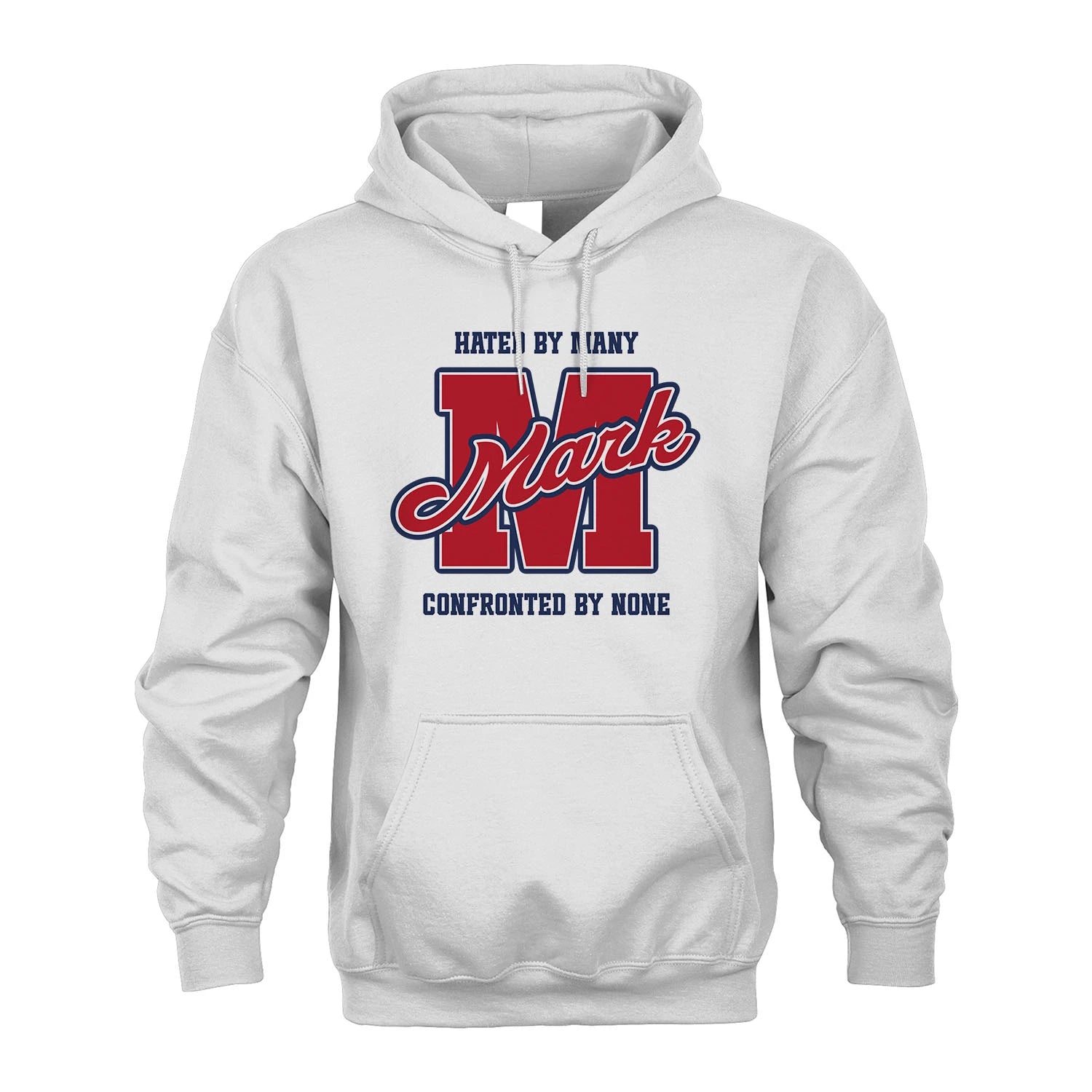 Hated By Many Confronted By None Personalized Name Shirt MARK M1-8