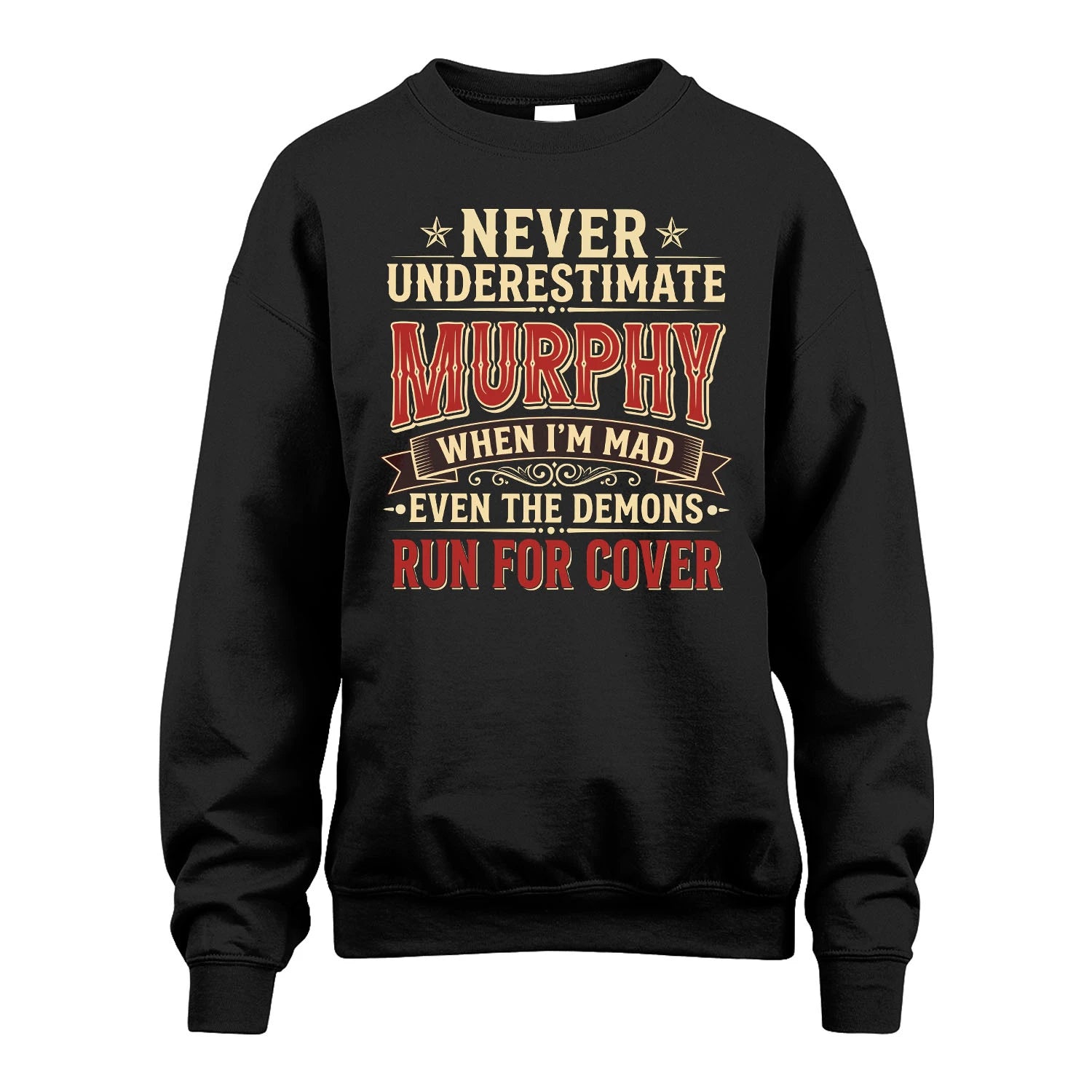 Never Underestimate When I'm Mad Shirt MURPHY M1-4