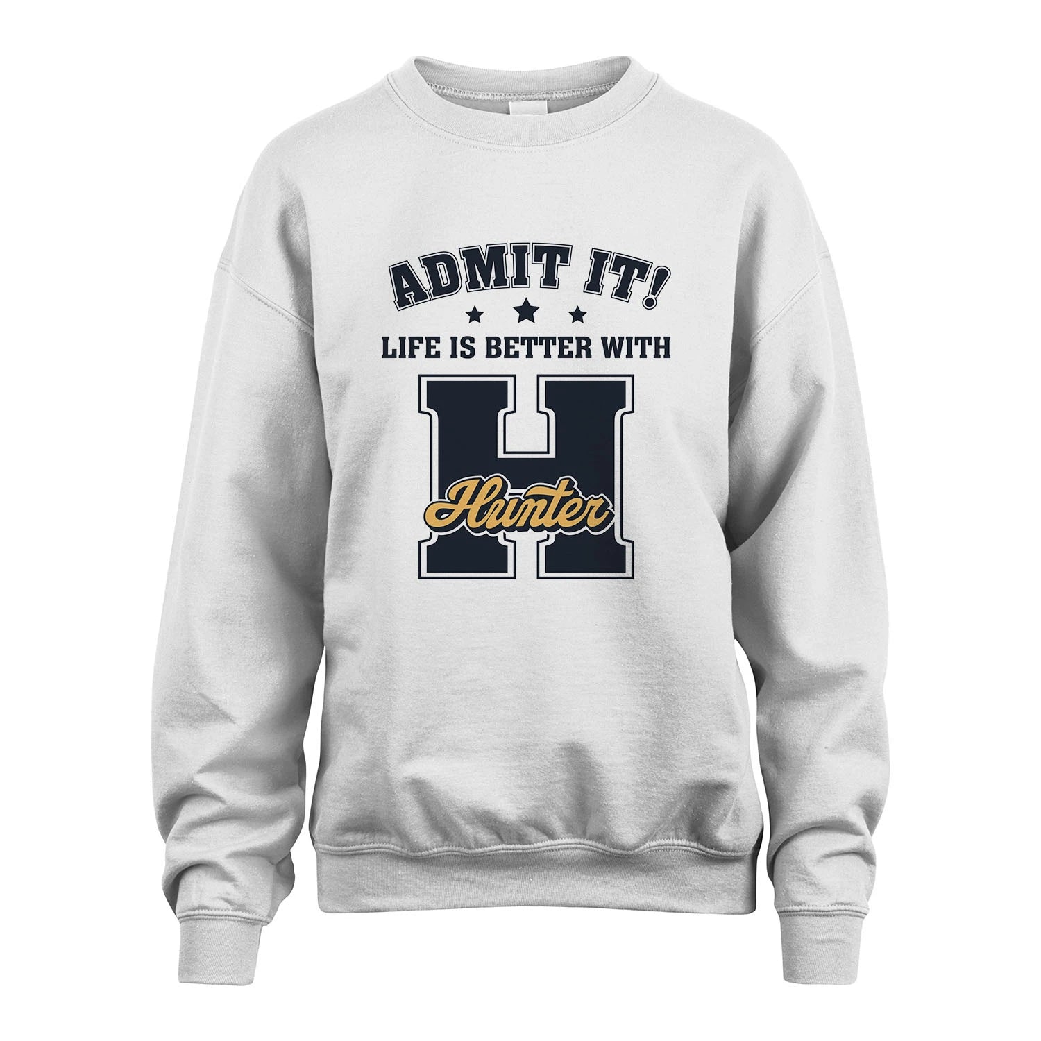 Life Is Better With Your Name Shirt HUNTER M1-17
