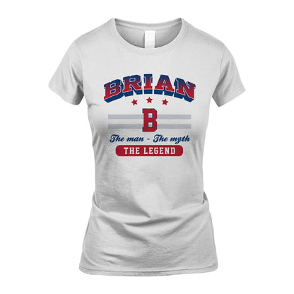 The Man The Myth The Legend With Your Name Shirt BRIAN M1-35