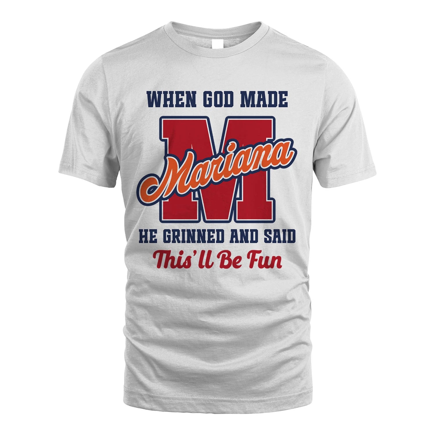 God Made Your Name Custom Shirt MARIANA M1-16