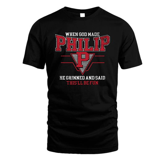 When God Made Your Name He Grinned And Said This'll Be Fun Baseball Shirt PHILIP M1-29