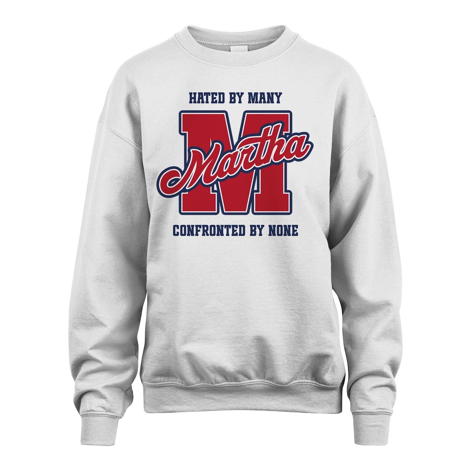 Hated By Many Confronted By None Personalized Name Shirt MARTHA M1-8