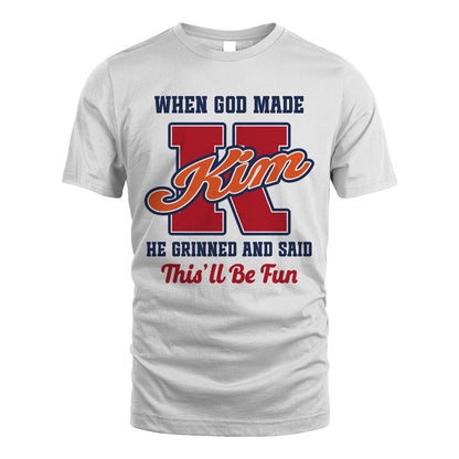 God Made Your Name Custom Shirt KIM M1-16
