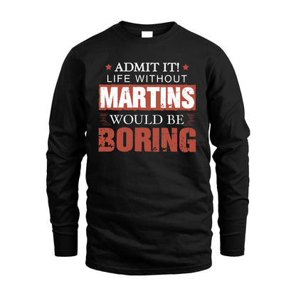 Admit It Life Without Your Name Would Be Boring Warning Shirt MARTINS M1-44