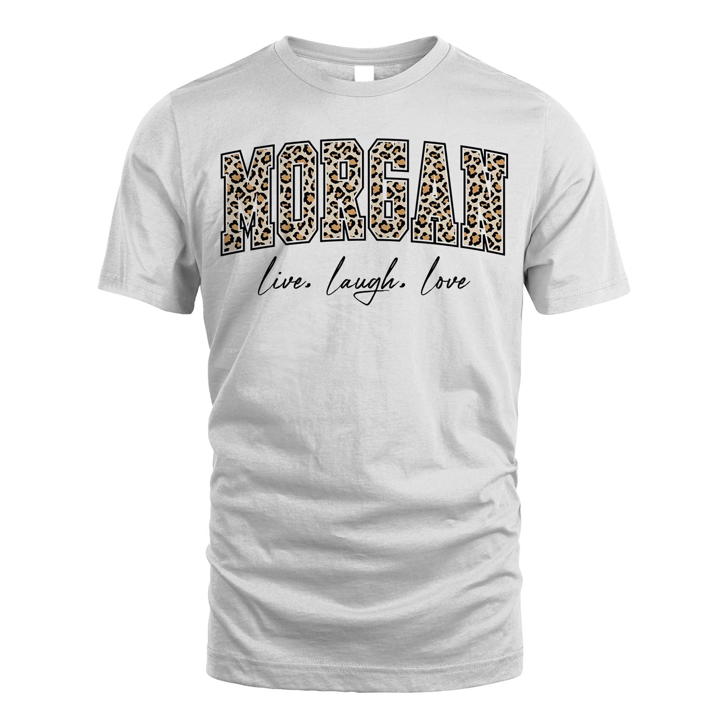 Live Laugh Love Custom Name With Leopard Pattern Shirt MORGAN M1-13