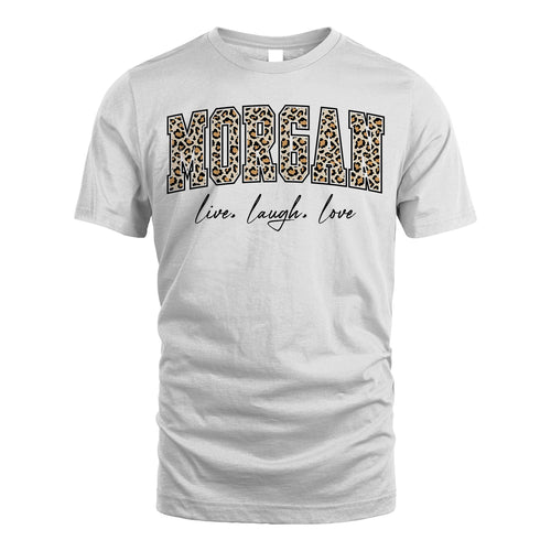 Live Laugh Love Custom Name With Leopard Pattern Shirt MORGAN M1-13