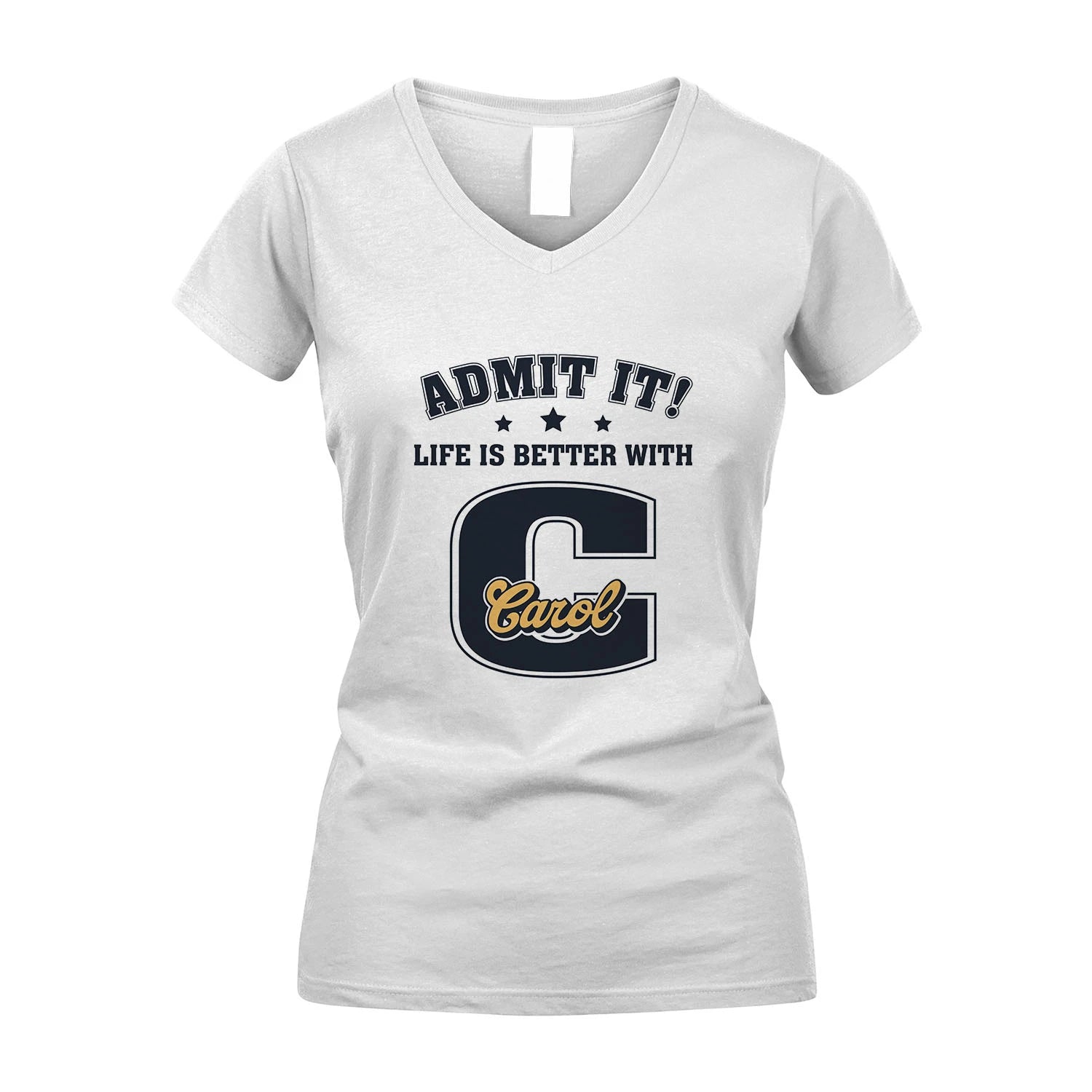 Life Is Better With Your Name Shirt CAROL M1-17