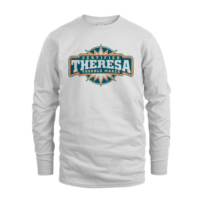 Certified Your Name Trouble Maker Shirt THERESA M1-36