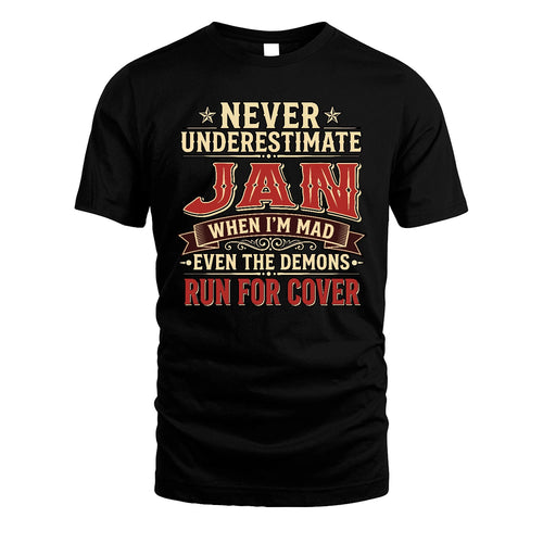 Never Underestimate When I'm Mad Shirt JAN M1-4