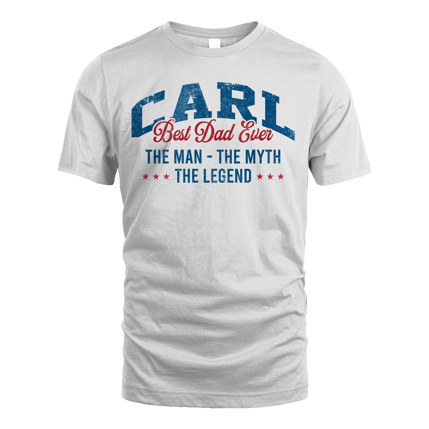 Best Dad Ever The Man The Myth The Legend CARL M1-7