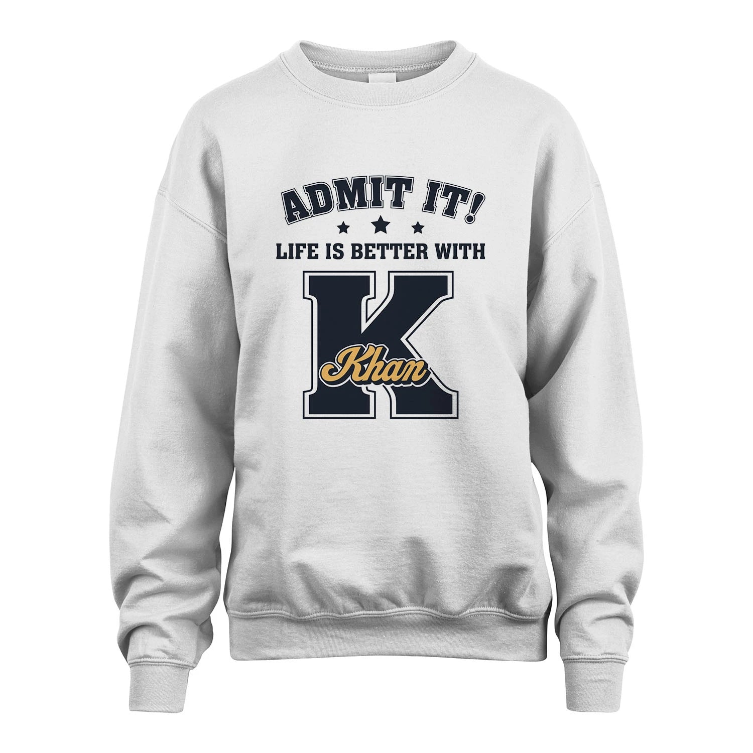 Life Is Better With Your Name Shirt KHAN M1-17