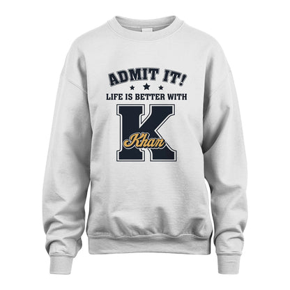 Life Is Better With Your Name Shirt KHAN M1-17
