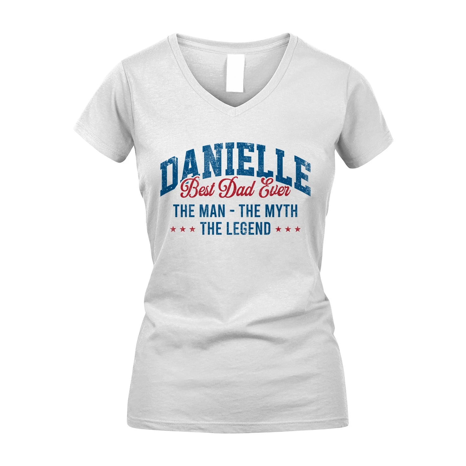 Best Dad Ever The Man The Myth The Legend DANIELLE M1-7