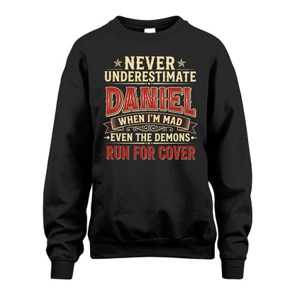 Never Underestimate When I'm Mad Shirt DANIEL M1-4