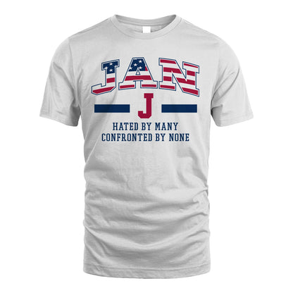Hated By Many Confronted By None America Shirt JAN M1-10