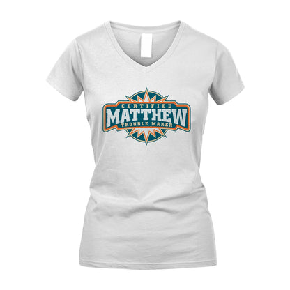 Certified Your Name Trouble Maker Shirt MATTHEW M1-36