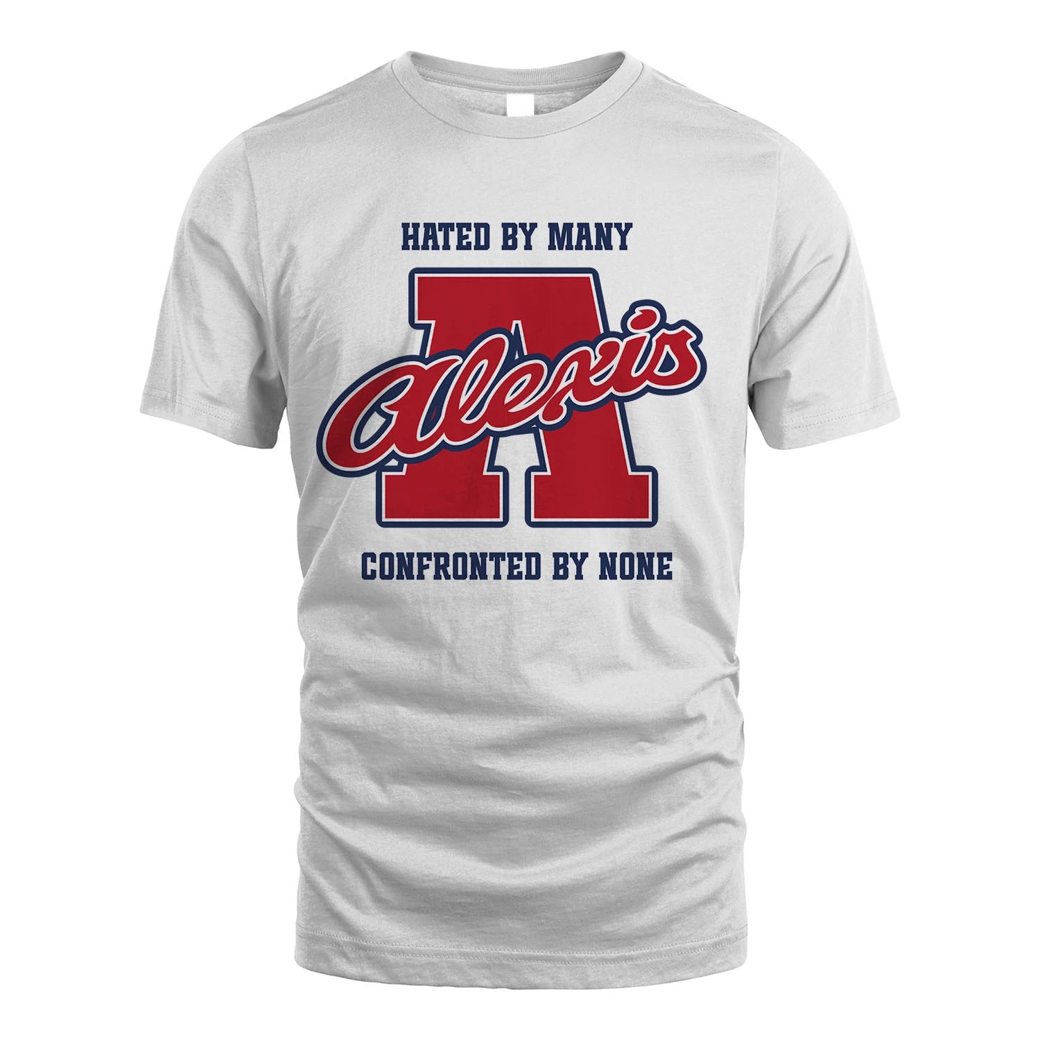 Hated By Many Confronted By None Personalized Name Shirt ALEXIS M1-8