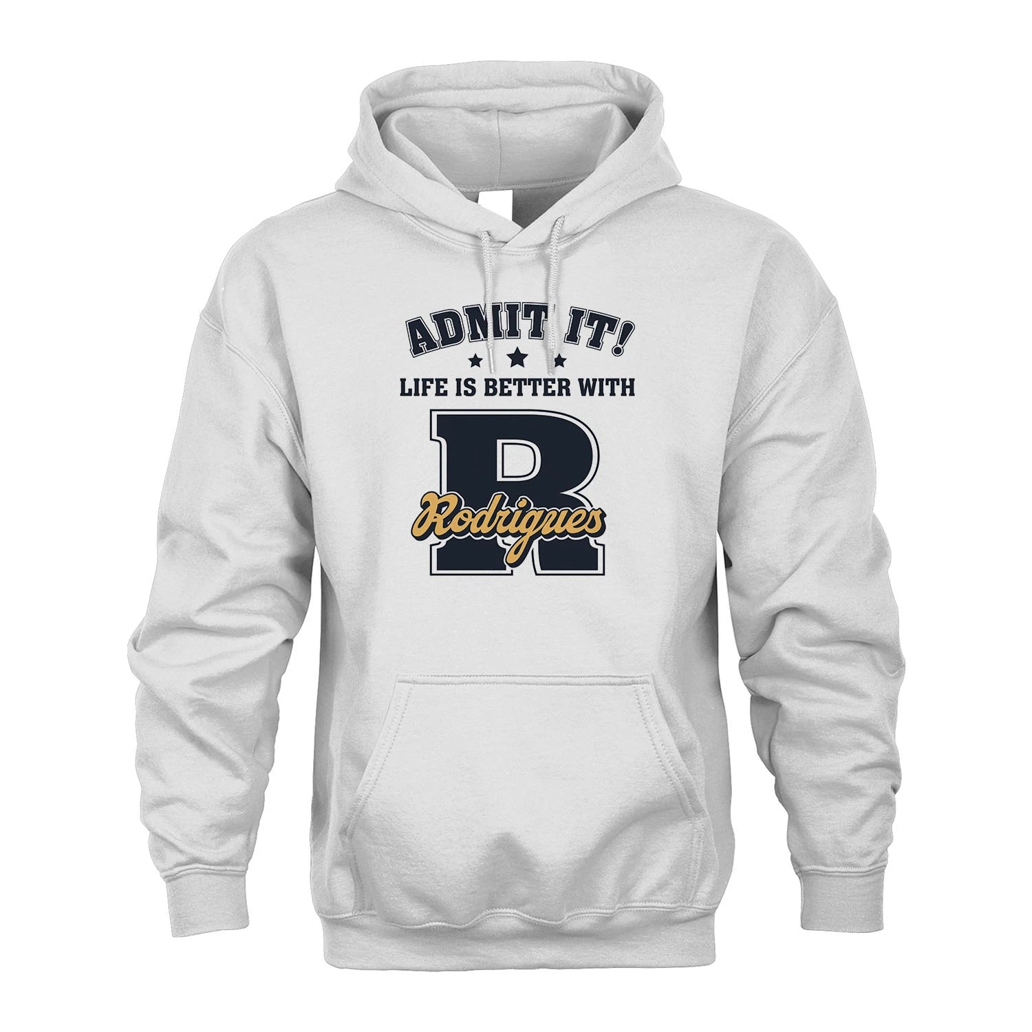 Life Is Better With Your Name Shirt RODRIGUES M1-17