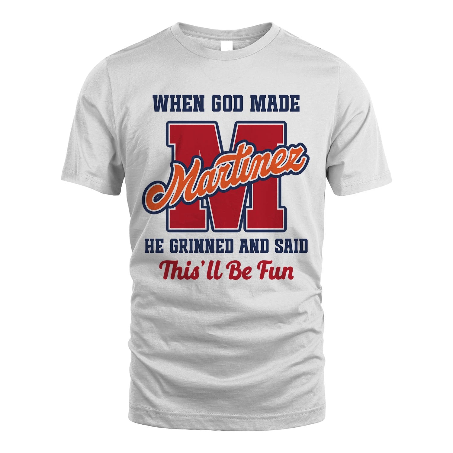 God Made Your Name Custom Shirt MARTINEZ M1-16