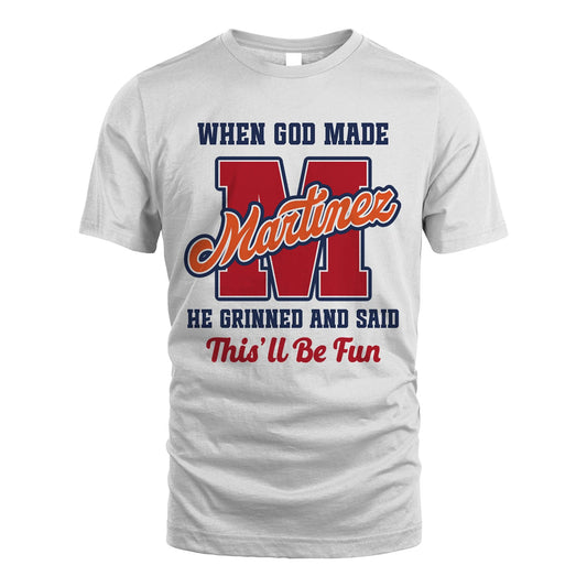 God Made Your Name Custom Shirt MARTINEZ M1-16
