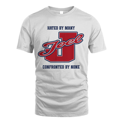Hated By Many Confronted By None Personalized Name Shirt JOEL M1-8